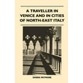 thumbnail image 1 of A Traveller in Venice and in Cities of North-East Italy (Paperback), 1 of 1