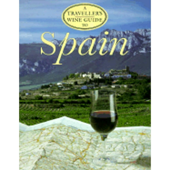 Pre-Owned A Traveller's Wine Guide to Spain (Traveller's Wine Guides) (Paperback) 1566562244 9781566562249