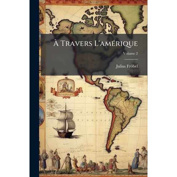 Travers L'amrique; Volume 2 (Paperback)