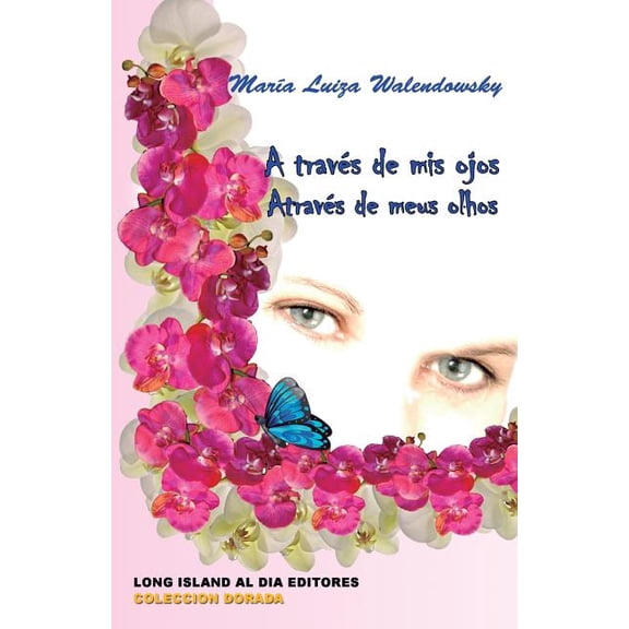 Coleccion Dorada: A traves de mis ojos - Atraves de meus olhos (Paperback)