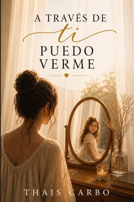 A Traves de Ti Puedo Verme, (Paperback)