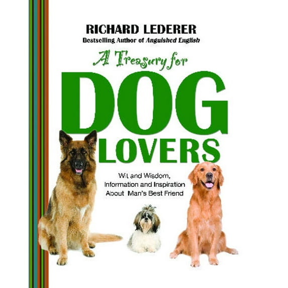 A Treasury for Dog Lovers : Wit and Wisdom, Information and Inspiration About (Paperback)