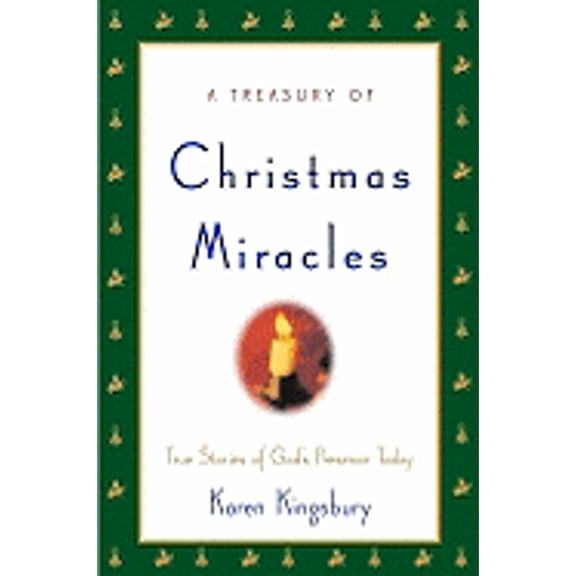 A Treasury of Christmas Miracles : True Stories of God's Presence Today (Hardcover) 9780446529594