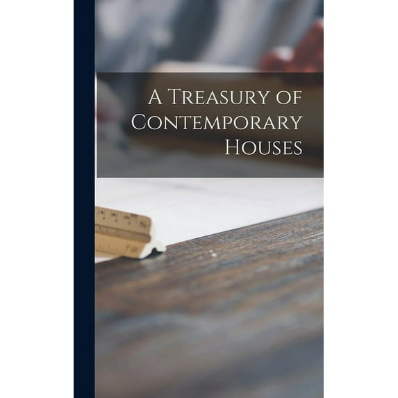 A Treasury of Contemporary Houses, (Hardcover)