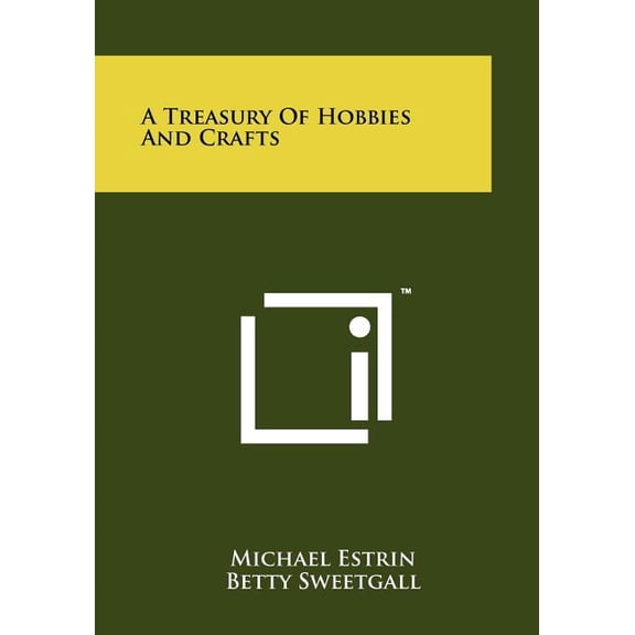 A Treasury of Hobbies and Crafts