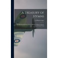 thumbnail image 1 of A Treasury of Hymns; the Best-loved Hymns, Carols, Anthems, Children's Hymns, and Gospel Songs, (Hardcover), 1 of 1