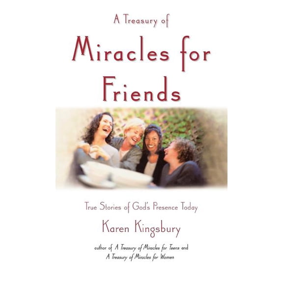 A Treasury of Miracles for Friends: True Stories of Gods Presence Today, (Hardcover)