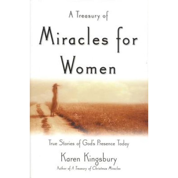 Pre-Owned A Treasury of Miracles for Women: True Stories of God's Presence Today (Hardcover) 0446529605 9780446529600