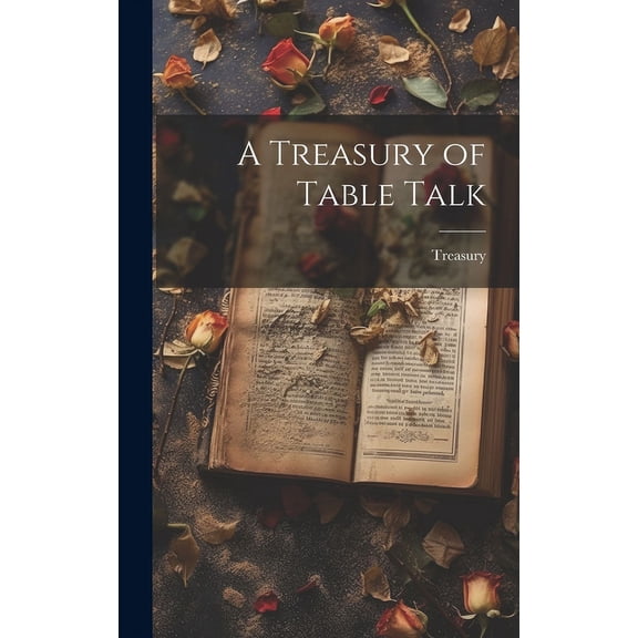 A Treasury of Table Talk (Hardcover)