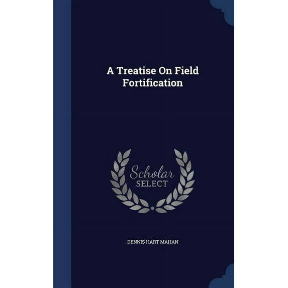 A Treatise On Field Fortification (Hardcover)