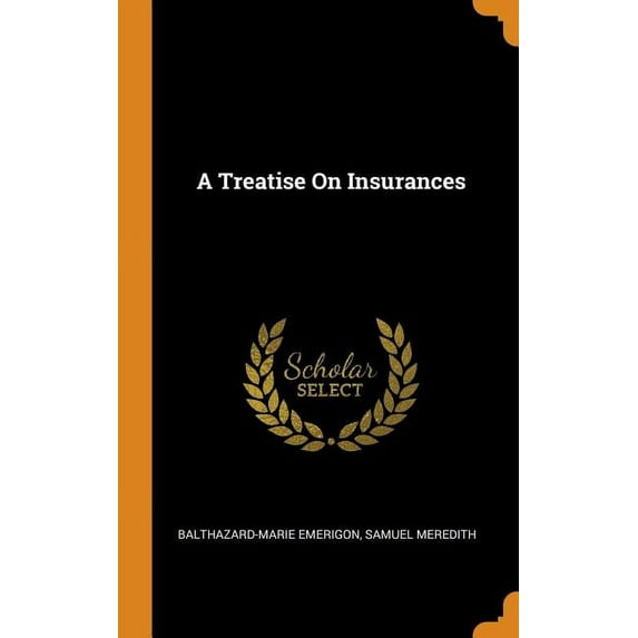 A Treatise on Insurances Hardcover 0341931926 9780341931928 Balthazard-Marie Emerigon, Samuel Meredith