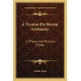 thumbnail image 1 of A Treatise On Mental Arithmetic : In Theory And Practice (1848) (Paperback), 1 of 1