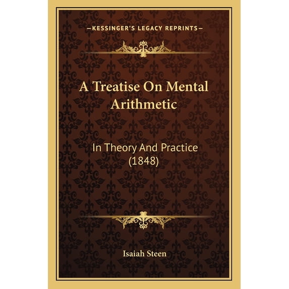 A Treatise On Mental Arithmetic : In Theory And Practice (1848) (Paperback)