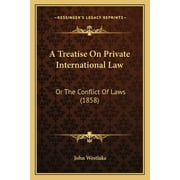 A Treatise on Private International Law Or the Conflict of Laws 1858 Paperback