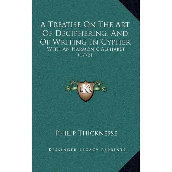 A Treatise On The Art Of Deciphering, And Of Writing In Cypher (Hardcover)