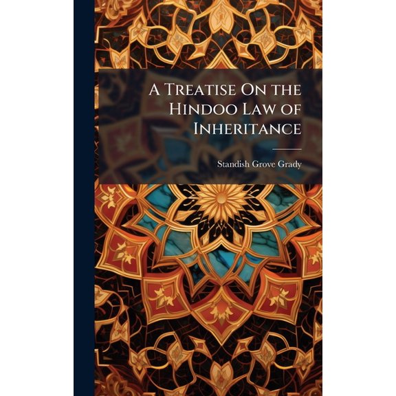 A Treatise On the Hindoo Law of Inheritance, (Hardcover)