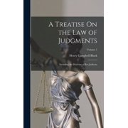 A Treatise On the Law of Judgments Including the Doctrine of Res Judicata; Volume 1, Hardcover