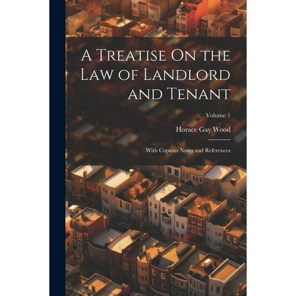 A Treatise On the Law of Landlord and Tenant (Paperback)
