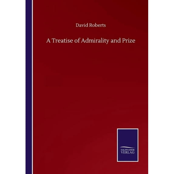 A Treatise of Admirality and Prize (Paperback)