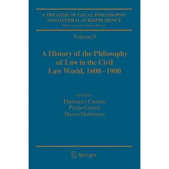 A Treatise of Legal Philosophy and General Jurisprudence: Vol. 9: A History of the Philosophy of Law in the Civil Law Wo, (Hardcover)
