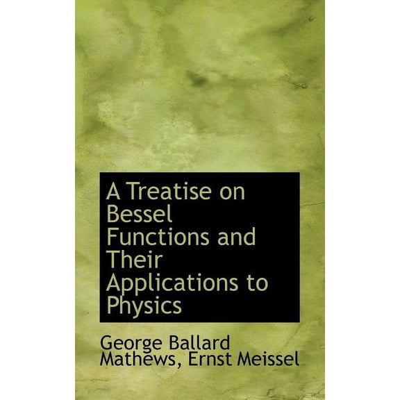 A Treatise on Bessel Functions and Their Applications to Physics Paperback