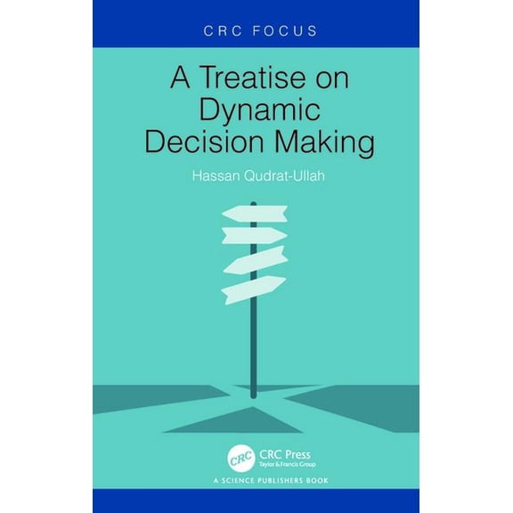 A Treatise on Dynamic Decision Making, (Hardcover)