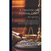 A Treatise on Federal Taxes Hardcover
