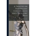 thumbnail image 1 of A Treatise on Fraudulent Conveyances and Creditors' Bills (Hardcover), 1 of 1