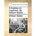 thumbnail image 1 of A Treatise on Madness. by William Battie ... (Paperback), 1 of 1