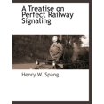 thumbnail image 1 of A Treatise on Perfect Railway Signaling (Paperback), 1 of 1