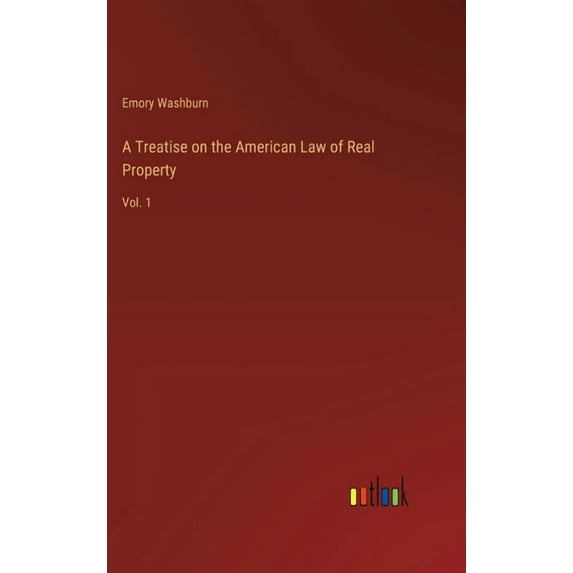 A Treatise on the American Law of Real Property (Hardcover)