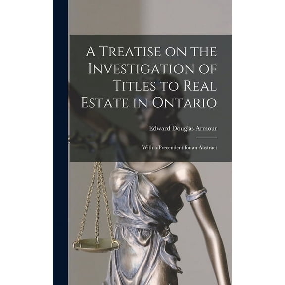 A Treatise on the Investigation of Titles to Real Estate in Ontario [microform] (Hardcover)
