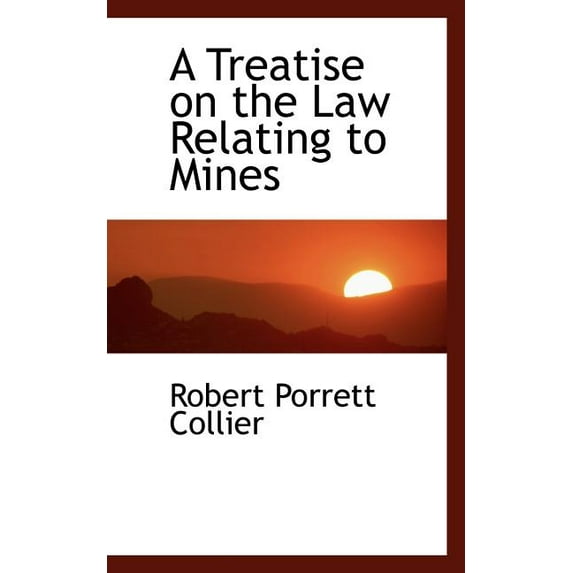 A Treatise on the Law Relating to Mines (Paperback)