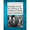 thumbnail image 1 of A Treatise on the Law Relating to the Custody of Infants. (Paperback), 1 of 1