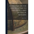 thumbnail image 1 of A Treatise on the Law Relating to the Office and Duties of Notarie (Paperback), 1 of 1