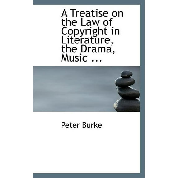 A Treatise on the Law of Copyright in Literature, the Drama, Music ... (Hardcover)