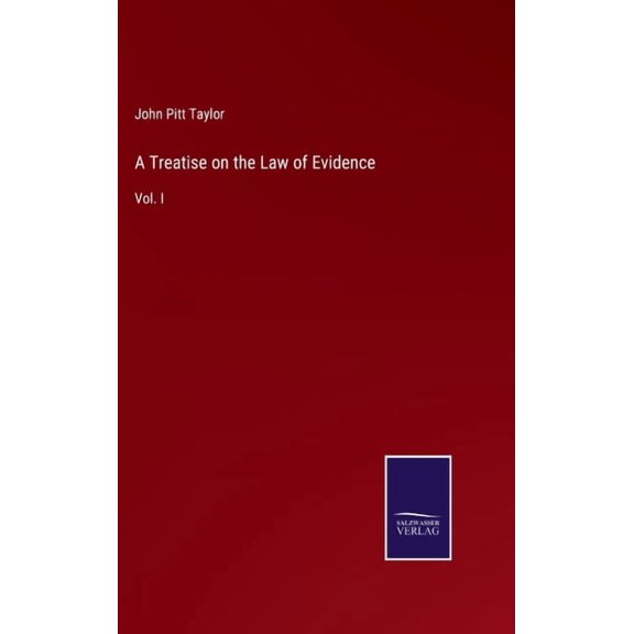 A Treatise on the Law of Evidence: Vol. I