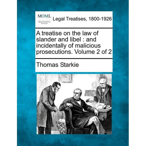 A Treatise on the Law of Slander and Libel (Paperback)