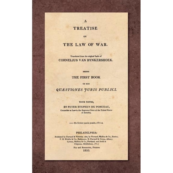 A Treatise on the Law of War: Being the First Book of His Quaestiones Juris Publici. Translated From the Original Latin , (Hardcover)
