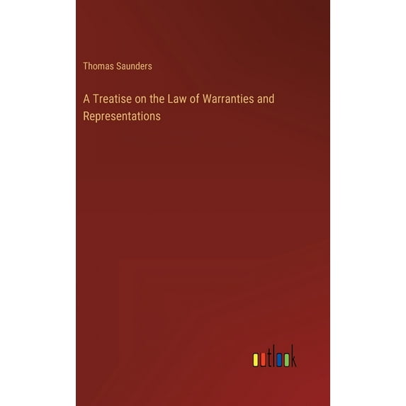 A Treatise on the Law of Warranties and Representations (Hardcover)