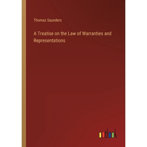 A Treatise on the Law of Warranties and Representations (Paperback)