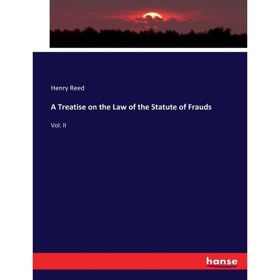 A Treatise on the Law of the Statute of Frauds: Vol. II, (Paperback)