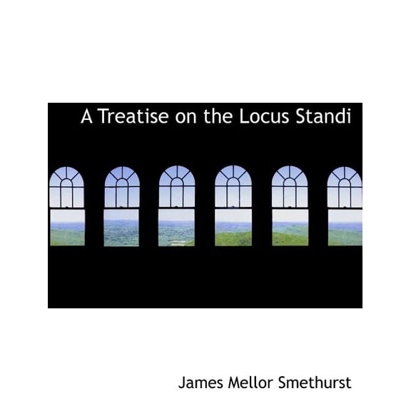 A Treatise on the Locus Standi (Paperback)(Large Print)