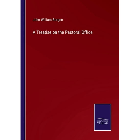 A Treatise on the Pastoral Office, (Paperback)