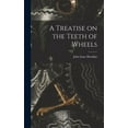 thumbnail image 1 of A Treatise on the Teeth of Wheels (Hardcover), 1 of 1