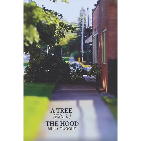 A Tree (Falls In) The Hood: Billy Tuggle, (Paperback)