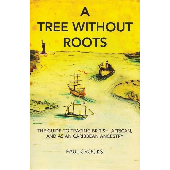 A Tree Without Roots : The Guide to Tracing British, African and Asian Caribbean Ancestry (Paperback)