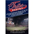 thumbnail image 1 of A Tribe Reborn : How the Cleveland Indians of the '90s Went from Cellar Dwellers to Playoff Contenders (Hardcover), 1 of 2