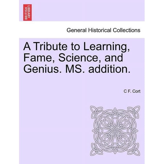 A Tribute to Learning, Fame, Science, and Genius. Ms. Addition. Paperback