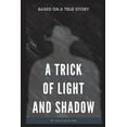 thumbnail image 1 of A Trick of Light and Shadow, (Paperback), 1 of 1